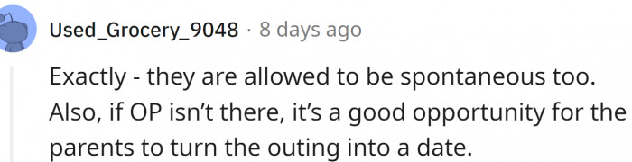 They are allowed to be spontaneous too