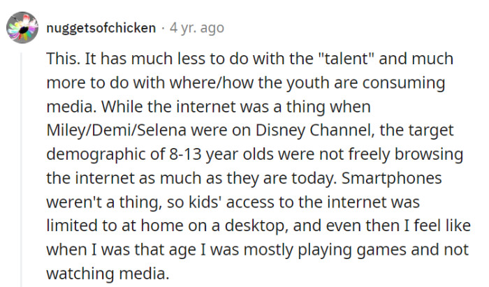 They're right; it's not just about talent anymore; it's about how kids today consume media, with smartphones and limitless online content changing the game.