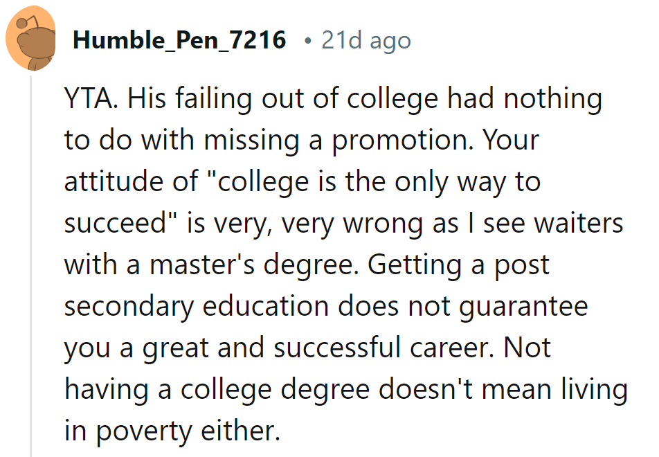 Blaming college for missed promotions? Like blaming a fork for rain. Degrees ≠ success, no degree ≠ poverty.