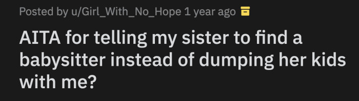 Their mom was on OP's side and felt it was high time that some boundaries were set. Her sister was pissed off because... family.