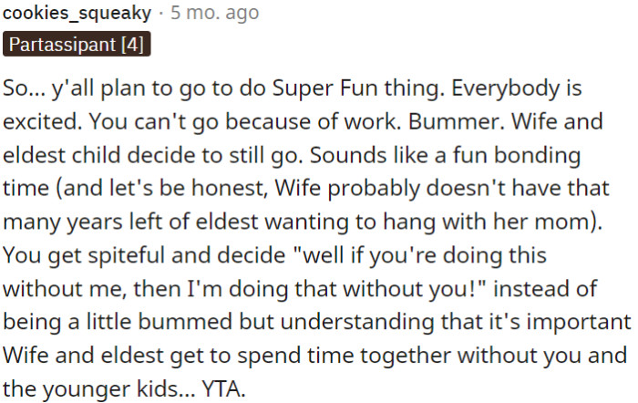The wife and eldest child still want to go, and OP, who can't join, reacts negatively, which is unfair.