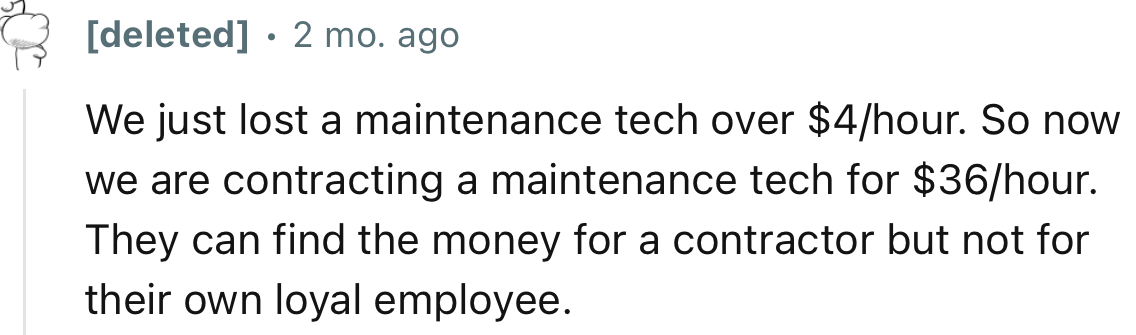 “They can find the money for a contractor but not for their own loyal employee.”