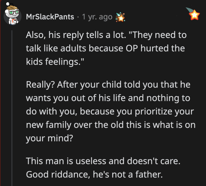 He didn't even take two seconds to think about OP's feelings. It cements the kind of person OP already knows he is.