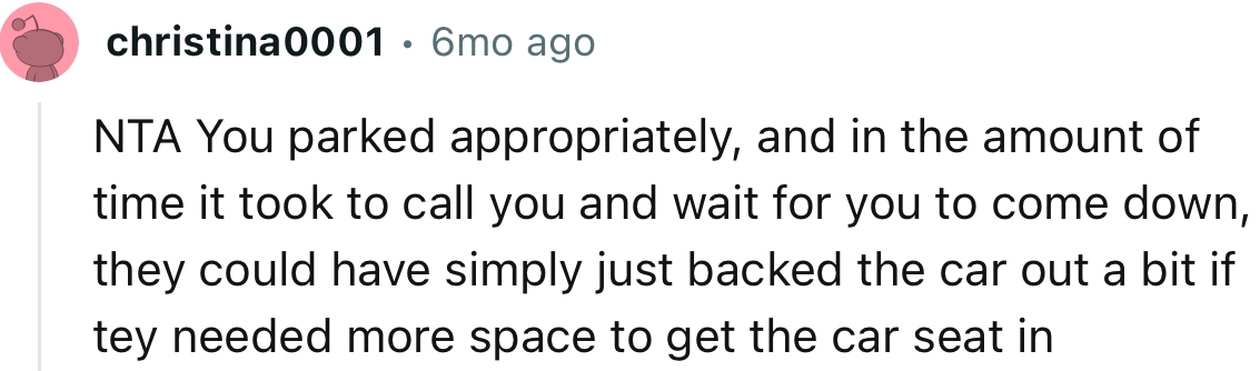“They could have simply just backed the car out a bit if they needed more space to get the car seat in.”