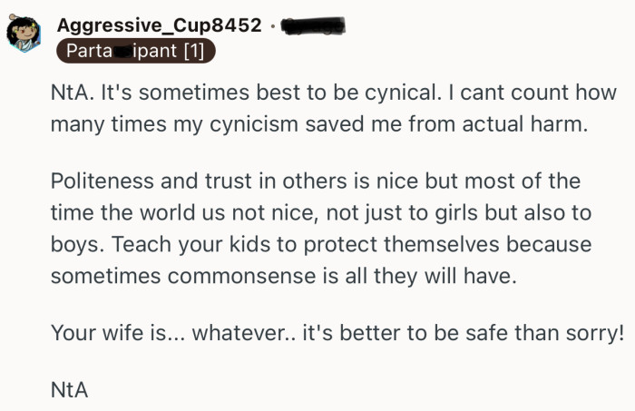 “NtA. It's sometimes best to be cynical. I cant count how many times my cynicism saved me from actual harm.”