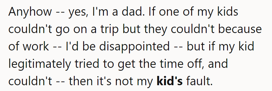 Dad's rule: effort over vacation. Missing the trip wasn't the kid's fault.