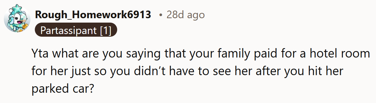 Okay, but what was the hotel room for?