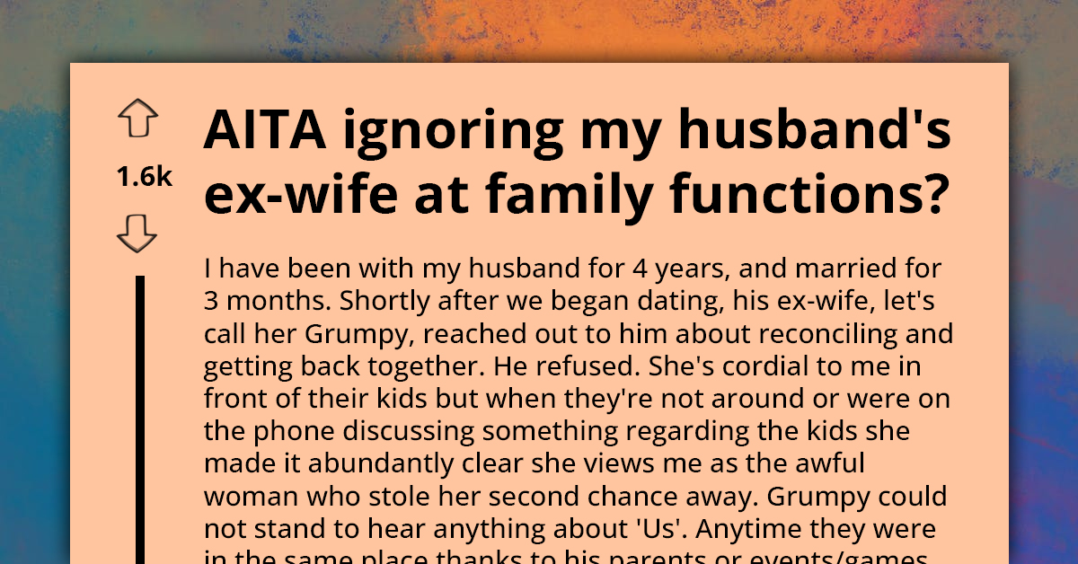 New Wife Chooses To Ignore Husband's Ex-Wife At Family Functions, Only To Be Told To Be The Bigger Person