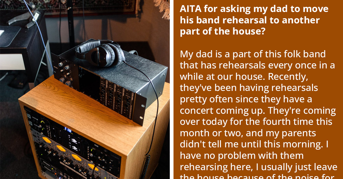 Redditor Asks Their Dad to Move His Band's Rehearsal Out of the Living Room Because of the Noise, Gets a Fierce Reaction