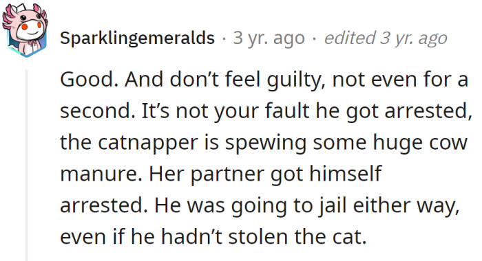 A Redditor told them not to feel guilty as the neighbor got himself arrested: