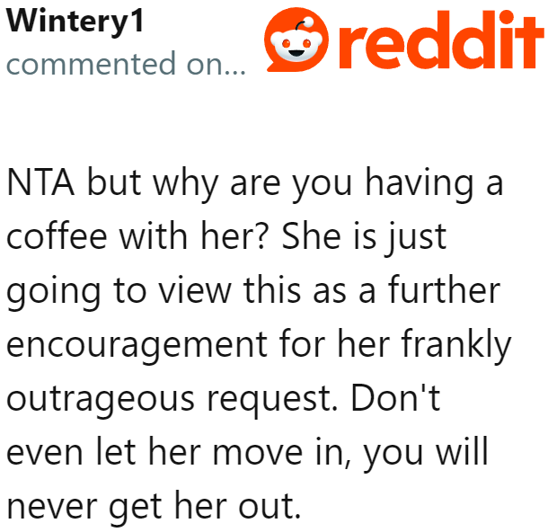 The girlfriend might suggest moving in with the OP, but the OP should decline if that happens.