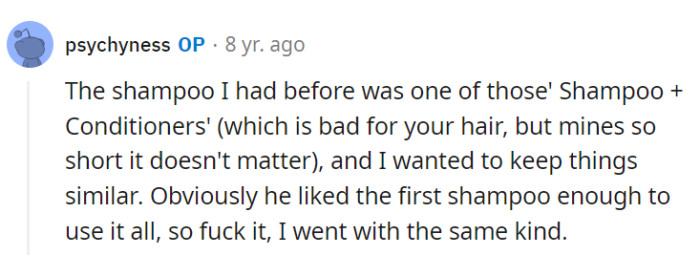 If the freeloader appreciated the first choice enough to finish it, why not maintain consistency and give him a dose of déjà vu?