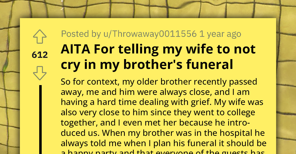 Man Takes His Brother's Wish for Life Celebration Instead of Funeral Too Literally, Kicks Out His Wife for Crying