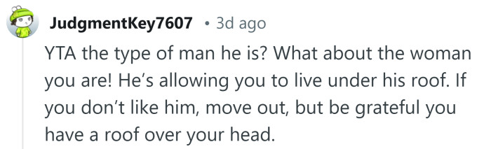 If you don’t like him, move out.