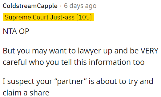 It's wise for OP to consider getting legal advice and to be cautious about whom she shares this information with.