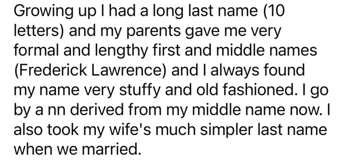 OP has never liked the fact that his name is long and old-fashioned.