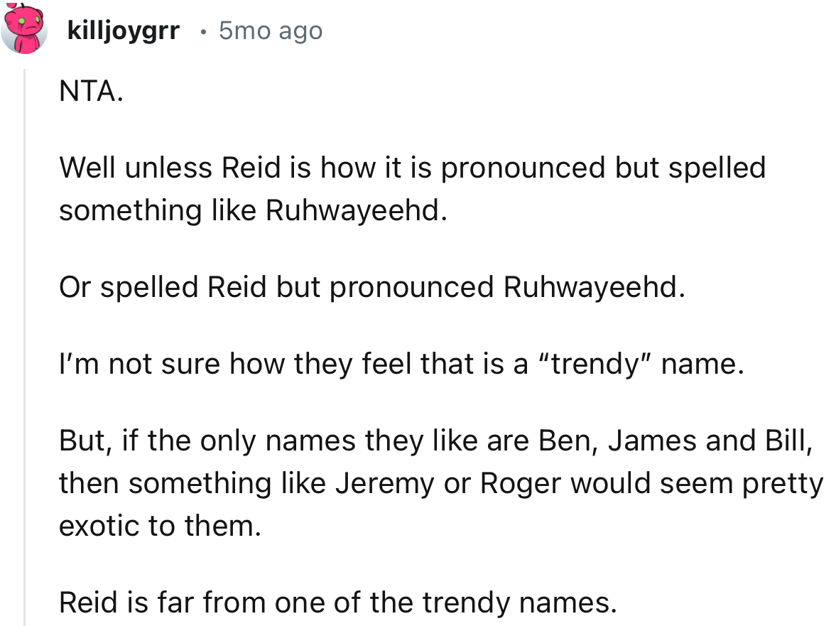 “Reid is far from one of the trendy names.”