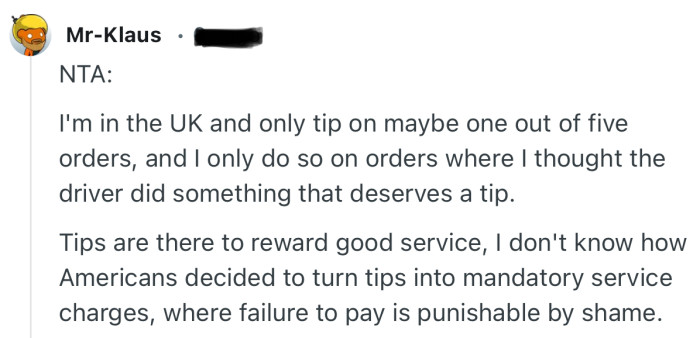 “Tips are there to reward good service, I don't know how Americans decided to turn tips into mandatory service charges.”
