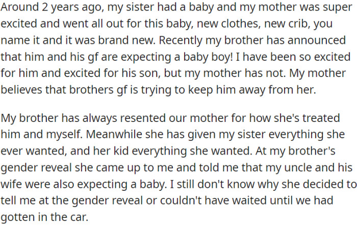 OP's sister had a baby, and their mother got new items. Now, OP's brother is expecting a baby boy with his girlfriend, and OP is excited, but their mother isn't.