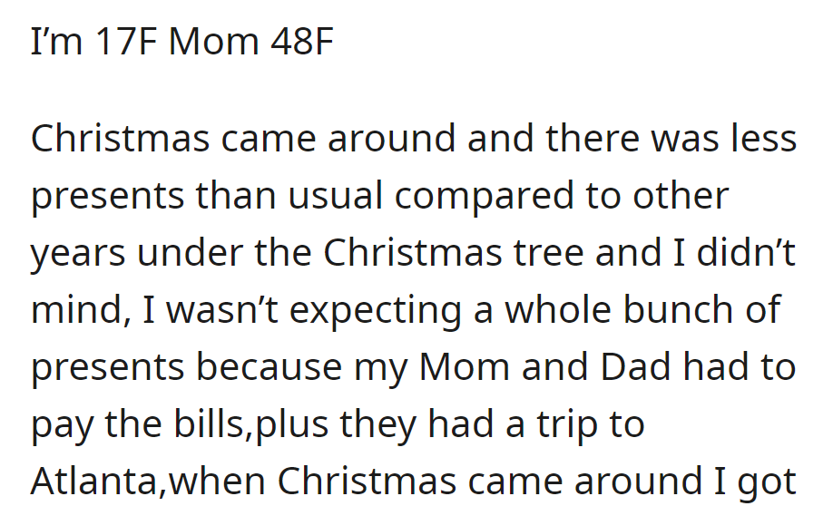 OP received fewer Christmas presents this year, understanding her parents' financial strain from bills and a trip to Atlanta.