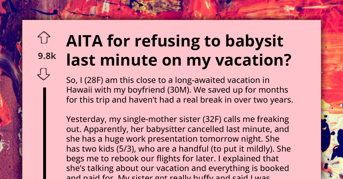 Lady's Long-Awaited Trip to Hawaii Is in Jeopardy as Her Sister Wants Her to Babysit Her Kids Last Minute