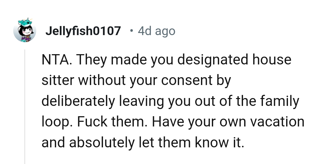 The OP should have her own vacation