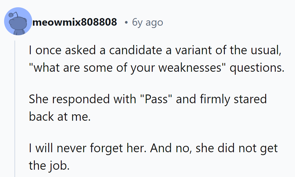 When asked about weaknesses, she simply said,