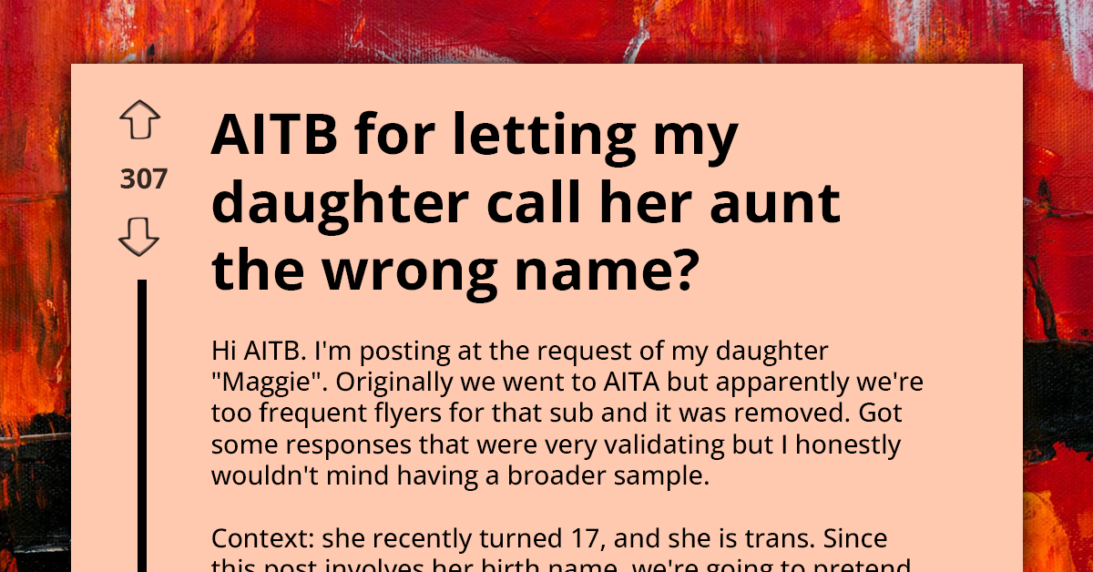 AITA For Letting My Daughter Handle Her Aunt’s Misgendering At A Family Dinner