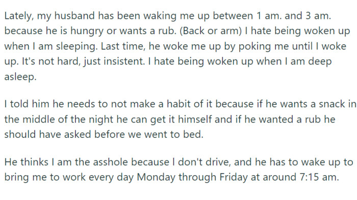 Her husband wakes her up between 1 a.m. and 3 a.m. He does so to satisfy his hunger or to request a back or arm rub.