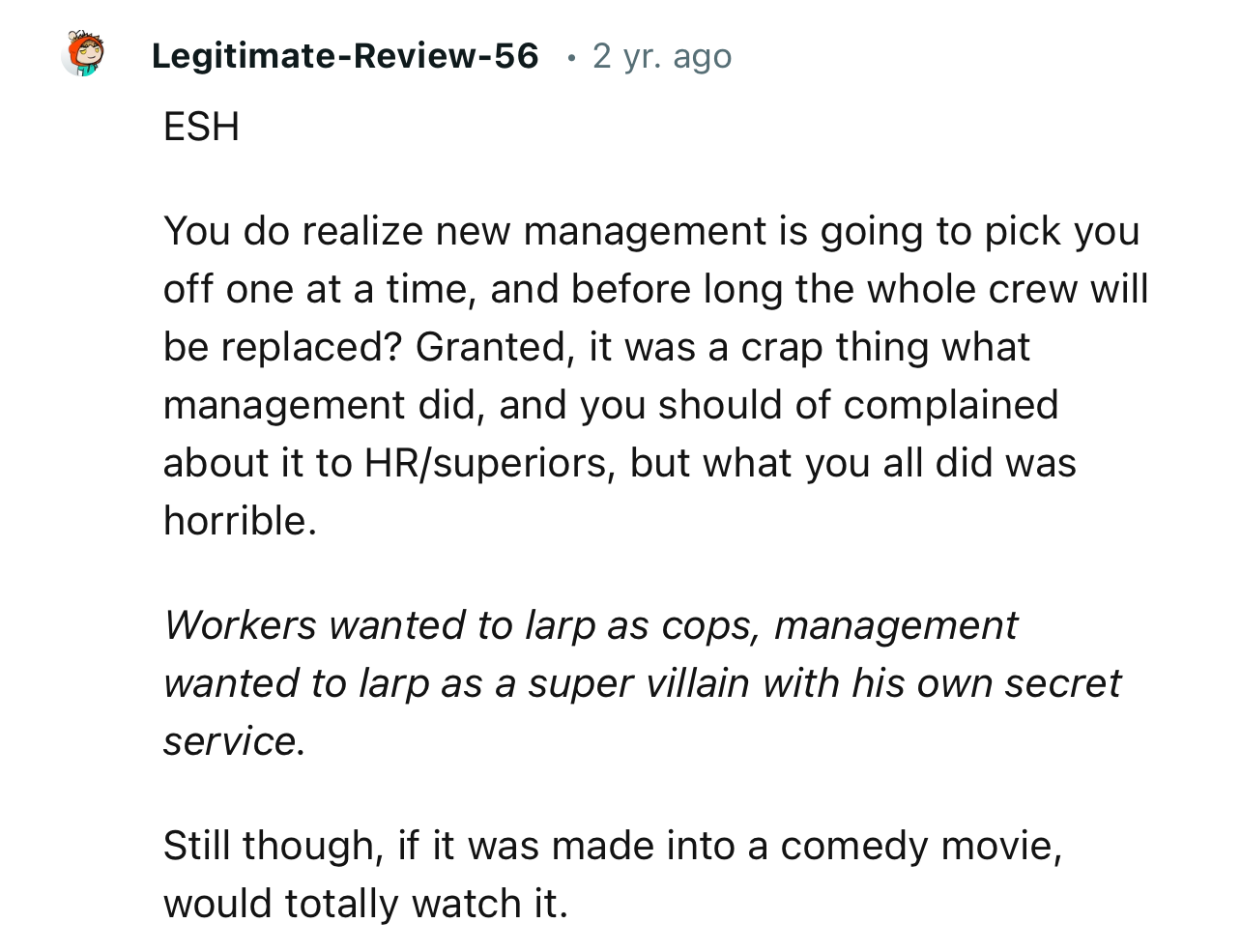 “You Do Realize New Management Is Going to Pick You Off One at a Time, and Before Long the Whole Crew Will Be Replaced?”