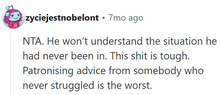 He’s Giving Life Lessons from the Comfort of Never Having Lived That Life.