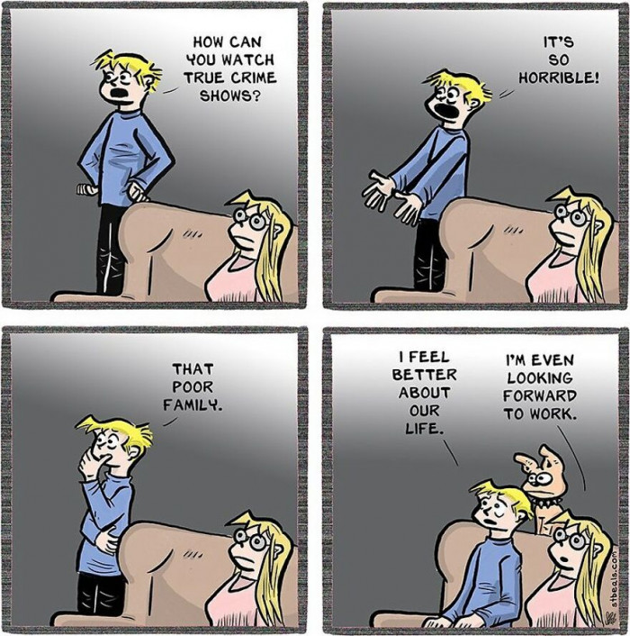 19. When Your Partner Loves to Watch True Crime Shows and You Don't Get It