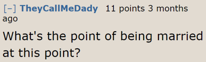 This person is questioning the OP's marriage.