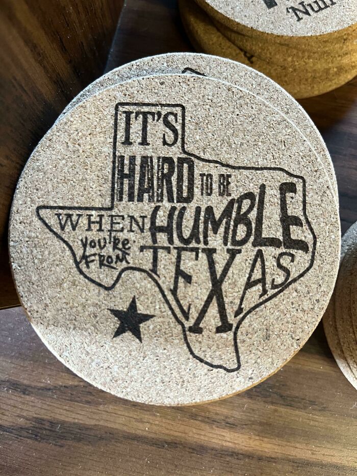 7. It’s Hard To Be Humble When You’re From Texas