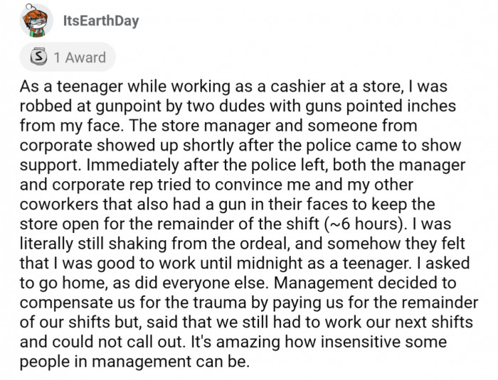 36. Cashier was robbed at gunpoint, and managment tried to make them finish their shift