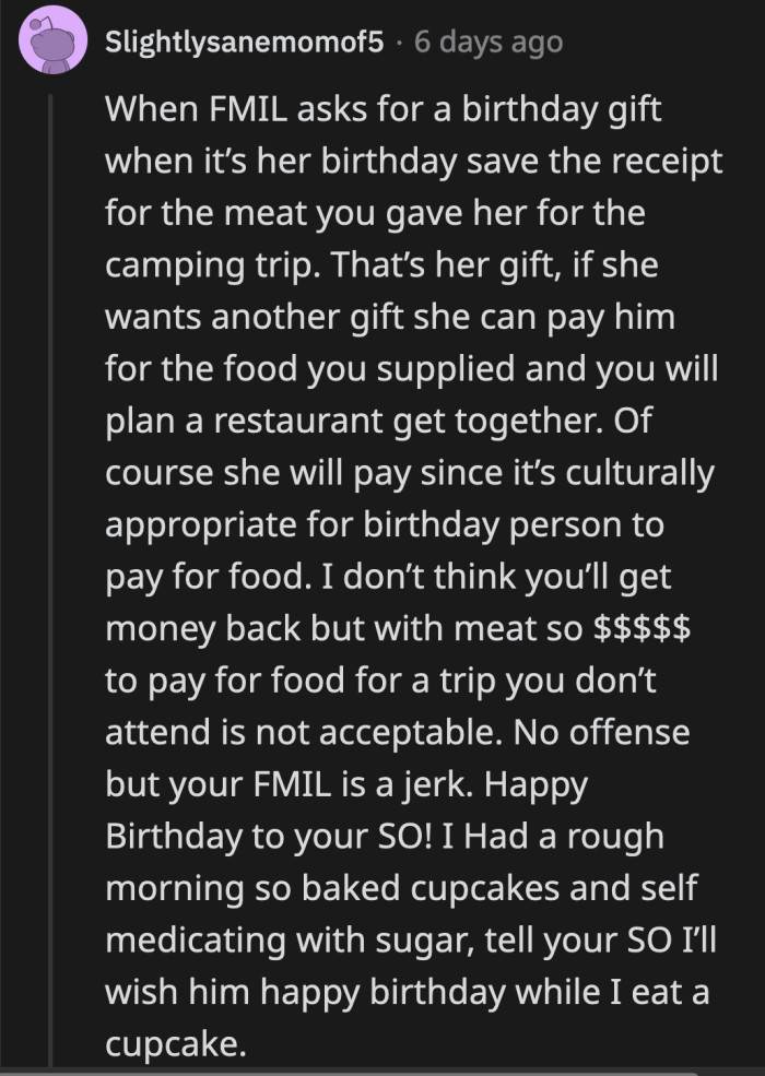 With the price of goods these days, FMIL should consider the meat, veggies, and beers as her birthday and Christmas gifts this year.