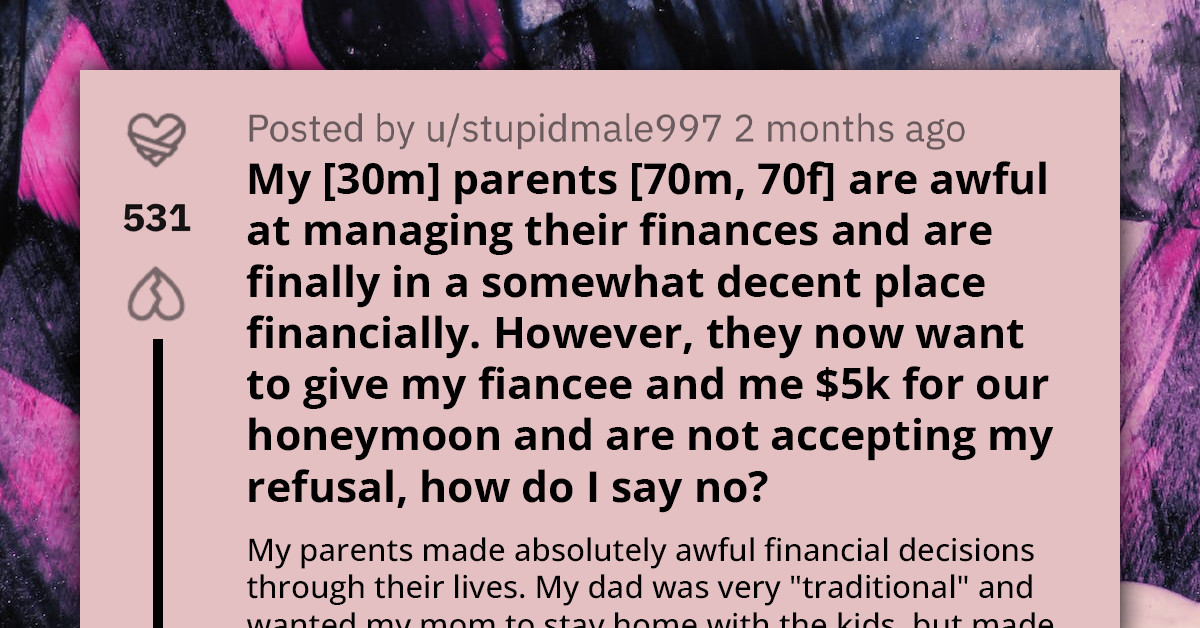 Redditor in Dilemma as Parents Force Him to Accept $5,000 Gift for His Honeymoon Despite Their Financial Struggles