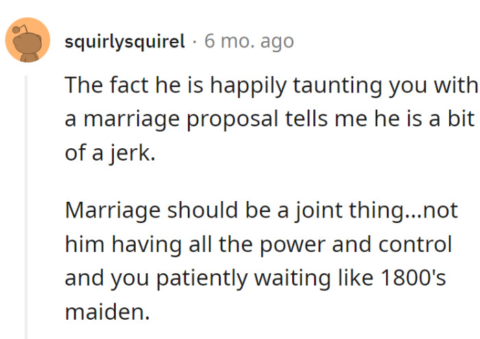 If marriage were a duo, he's playing a solo. No one's looking for an 1800s one-man show.