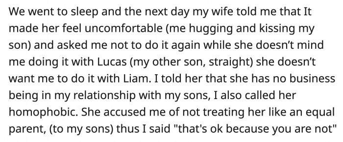 The next day, his wife confronted him about showing affection for Liam yet not being bothered about his other son. OP accused her of being homophobic.