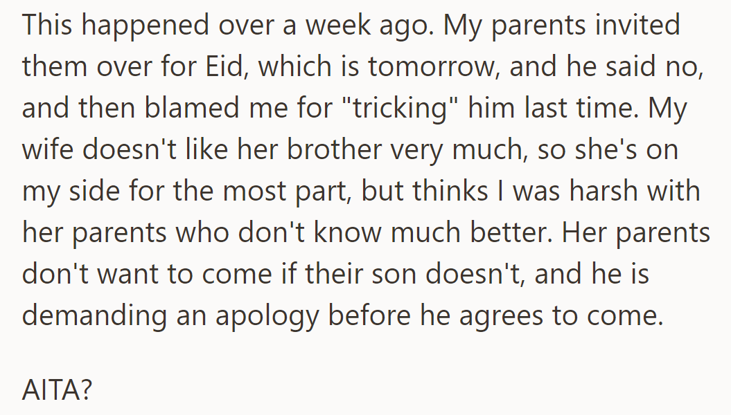 Brother-in-law declined Eid invite, blaming OP. The BIL demands an apology to attend.