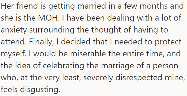 Now, the friend is getting married, but OP can't celebrate her marriage when she disrespected his own