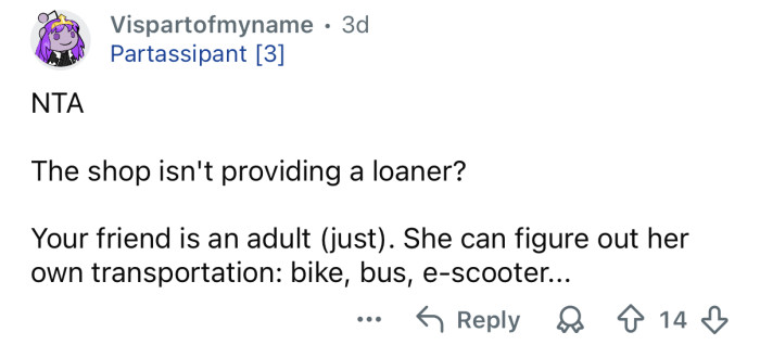 Let her figure out her own transportation.