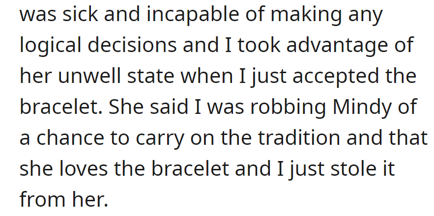 She accused her of exploiting their sick mother by taking the bracelet, claiming she deprived Mindy of continuing the tradition, insisting she stole it.