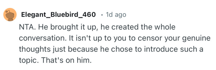 “NTA. He brought it up, he created the whole conversation.”