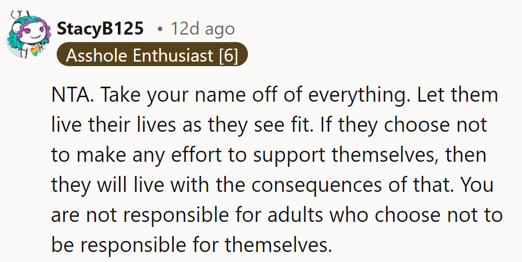 Cut ties, let them fly solo. No effort, no rescue – it's their responsibility, not his.