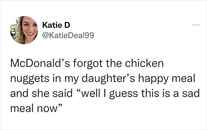 23. A happy meal becomes a sad meal