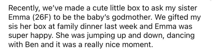 The OP says they recently made a little gift box to ask her sister to be the baby's godmother.