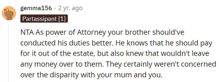 They're well aware the estate covers the bill, but their real concern was their own pockets, not equality with OP and their mom.