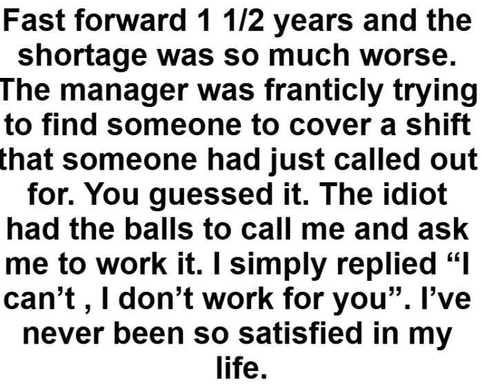 One and a half years later, she finally gets her moment to turn down the position to help them.