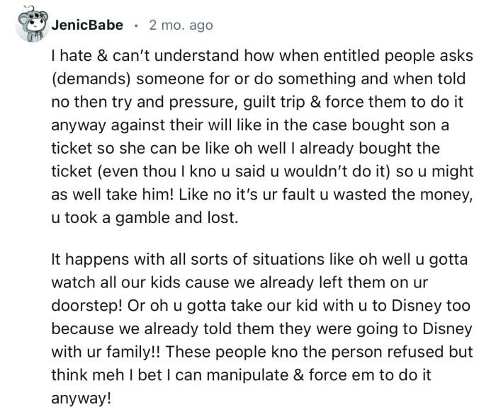 “These people know the person refused but think, 'meh, I bet I can manipulate and force them to do it.'”